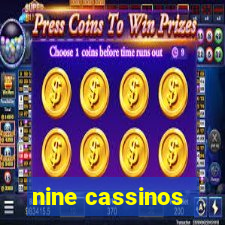 nine cassinos